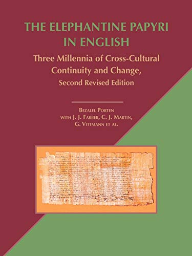 The Elephantine Papyri in English: Three Millennia of Cross-Cultural Continuity and Change, Second Revised Edition (Studies in Near Eastern Archaeology and Civilisation, 22) (9781589836280) by Porten, Bezalel