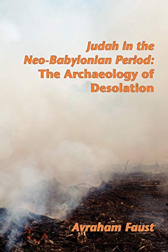 Beispielbild fr Judah in the Neo-Babylonian Period: The Archaeology of Desolation (Archaeology and Biblical Studies) zum Verkauf von HPB-Red