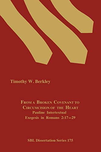 9781589836846: From a Broken Covenant to Circumcision of the Heart: Pauline Intertextual Exegesis in Romans 2:17-29