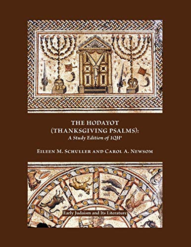 Beispielbild fr The Hodayot A Study Edition of 1Qha (Society of Biblical Literature: Early Judaism and its Litera) (English and Hebrew Edition) zum Verkauf von Michener & Rutledge Booksellers, Inc.