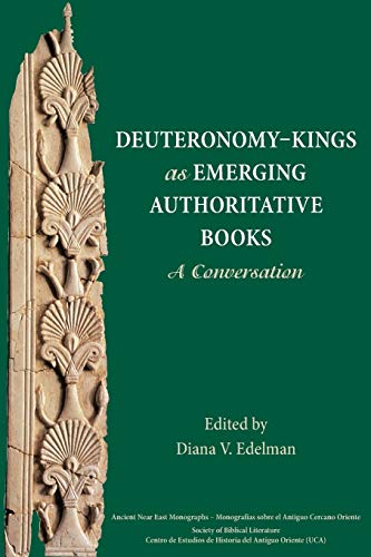 Stock image for Deuteronomy-Kings as Emerging Authoritative Books: A Conversation (Society of Biblical Literature (Numbered)) for sale by Lucky's Textbooks