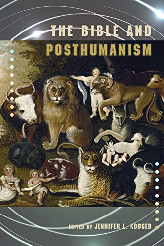 Stock image for The Bible and Posthumanism (Semeia Studies) for sale by PlumCircle