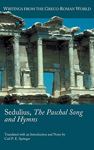9781589837683: Sedulius, the Paschal Song and Hymns: 35 (Society of Biblical Literature (Numbered))