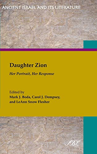 9781589837959: Daughter Zion: Her Portrait, Her Response (Ancient Israel and Its Literature)
