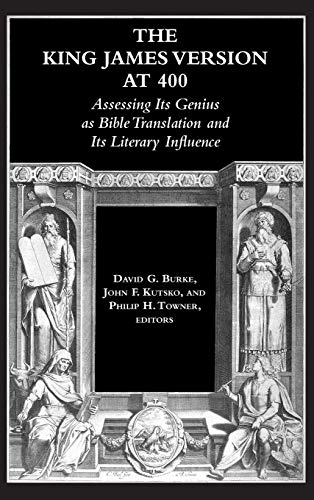 Beispielbild fr The King James Version at 400: Assessing Its Genius as Bible Translation and Its Literary Influence: 26 (Biblical Scholarship in North America) zum Verkauf von Chiron Media