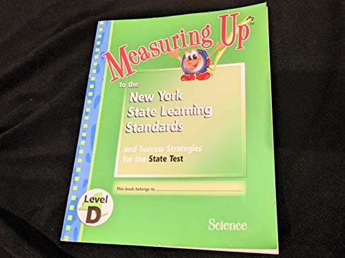 9781589843585: Measuring Up to the New York State Learning Standards and Success Strategies for the State Test (Science Level D)