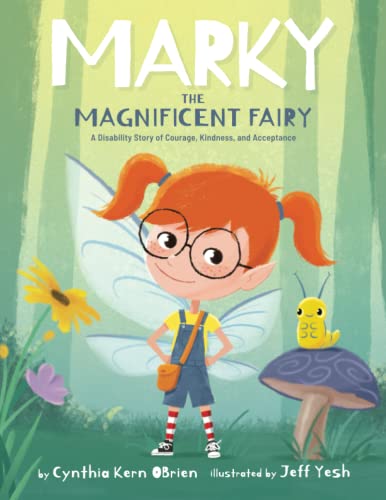Stock image for Marky the Magnificent Fairy: A Disability Story of Courage, Kindness, and Acceptance for sale by HPB-Emerald