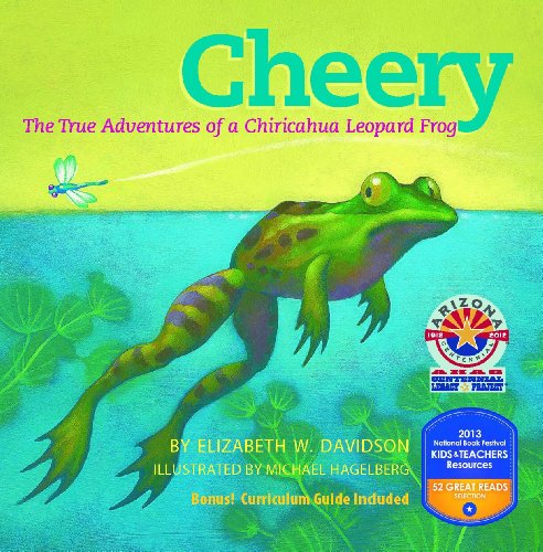Beispielbild fr Cheery : The True Adventures of a Chiricahua Leopard Frog zum Verkauf von Better World Books