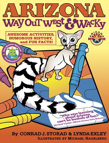 Beispielbild fr Arizona Way Out West and Wacky : Awesome Activities, Humorous History and Fun Facts zum Verkauf von Better World Books