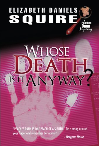 Whose Death is it Anyway? (Peaches Dann Mystery) (9781589850637) by Elizabeth Daniels Squire