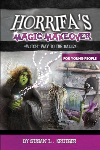 Imagen de archivo de Horrifa's Magic Makeover Witch Way to the Ball? a la venta por TextbookRush