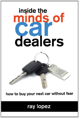 Beispielbild fr Inside the Minds of Car Dealers: How to Buy Your Next Car Without Fear zum Verkauf von SecondSale