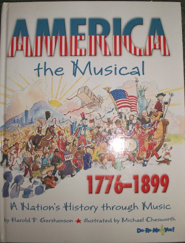 Stock image for America the Musical 1776-1899: A Nation's History Through Music for sale by Wonder Book