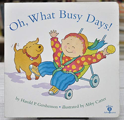 Oh, What Busy Days! (9781589871663) by Harold P. Gershenson; Abby Carter