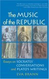 Imagen de archivo de The Music of the Republic: Essays on Socrates' Conversations and Plato's Writings a la venta por Front Cover Books