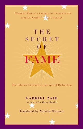 9781589880382: The Secret of Fame: The Literary Encounter in an Age of Distraction