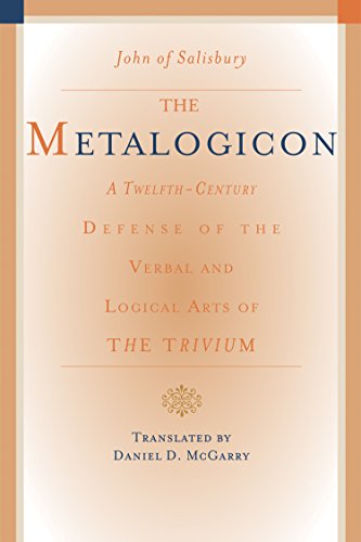 The Metalogicon: A Twelfth-Century Defense of the Verbal and Logical Arts of the Trivium (9781589880580) by Salisbury, John Of