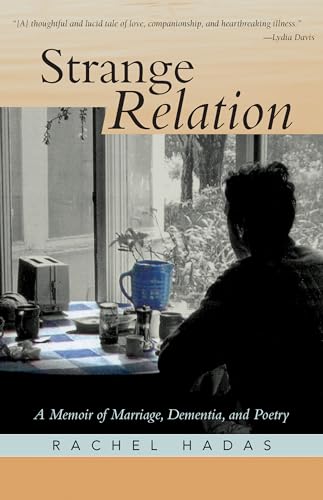 Imagen de archivo de Strange Relation : A Memoir of Marriage, Dementia, and Poetry a la venta por Better World Books
