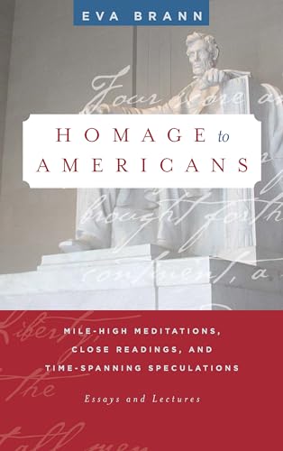 Beispielbild fr Homage to Americans : Mile-High Meditations, Close Readings, and Time-Spanning Speculations zum Verkauf von Better World Books