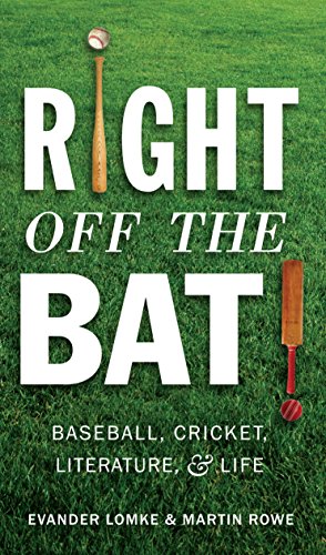 Imagen de archivo de Right Off the Bat: Baseball, Cricket, Literature & Life a la venta por THE SAINT BOOKSTORE