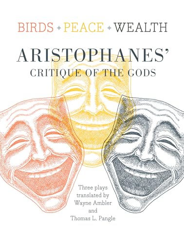 Beispielbild fr Birds, Peace, Wealth : Aristophanes' Critique of the Gods zum Verkauf von Better World Books