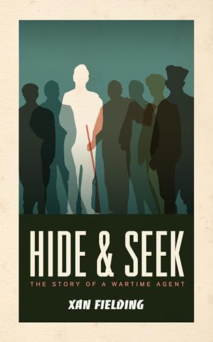 Beispielbild fr Hide and Seek: The Story of a Wartime Agent zum Verkauf von Coas Books