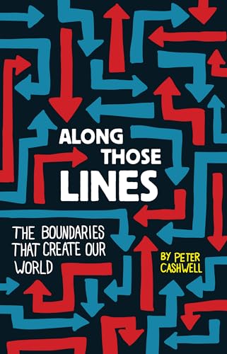 Along Those Lines: The Boundaries That Create Our World (Paperback) - Peter Cashwell
