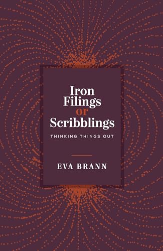 Beispielbild fr Iron Filings or Scribblings: Thinking Things Out zum Verkauf von Buchpark