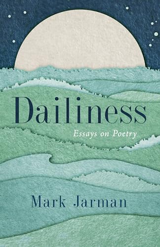 Beispielbild fr Dailiness: Essays on Poetry zum Verkauf von ThriftBooks-Dallas