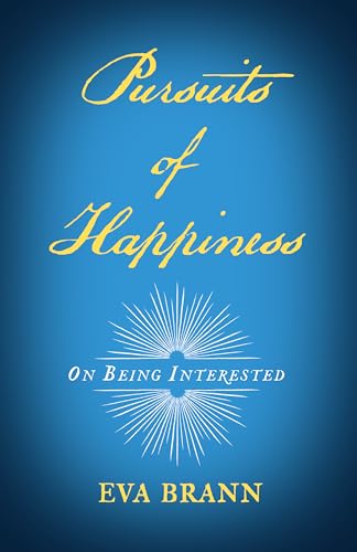 Stock image for Pursuits of Happiness: On Being Interested for sale by GoldBooks