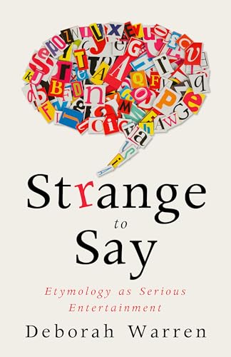 Stock image for Strange to Say: Etymology as Serious Entertainment for sale by -OnTimeBooks-