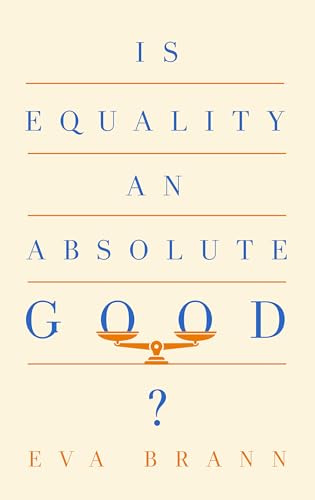 Stock image for Is Equality an Absolute Good? for sale by ThriftBooks-Dallas