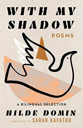 Stock image for With My Shadow: The Poems of Hilde Domin, A Bilingual Selection for sale by HPB Inc.