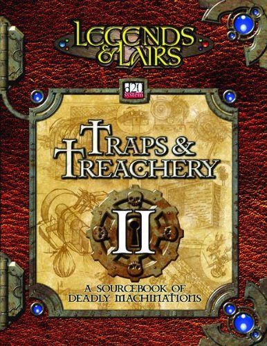 Beispielbild fr Traps & Treachery II: A Sourcebook of Deadly Machinations (Legends & Lairs, d20 System) zum Verkauf von Wonder Book