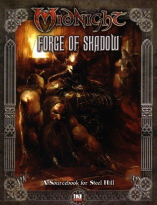 Stock image for Midnight: Forge of Shadow: A Sourcebook for Steel Hill [d20 system] for sale by Chris Korczak, Bookseller, IOBA