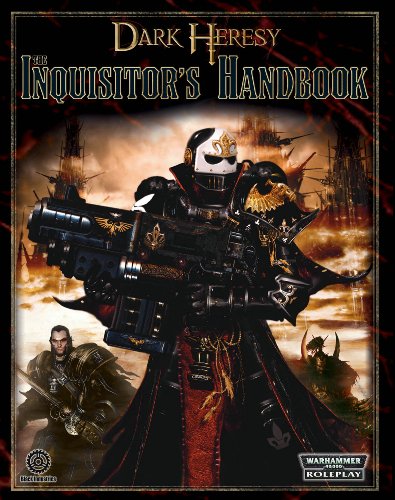 9781589944572: Dark Heresy The Inquisitor's Handbook: The Ultimate Player's Guide