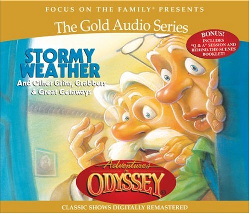 Beispielbild fr Stormy Weather: And Other Grins, Grabbers Great Getaways (Adventures in Odyssey / Gold Audio Series, No. 2) zum Verkauf von Goodwill Books