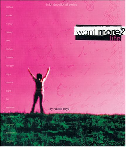 Imagen de archivo de Want More? Life (Brio Devotional) a la venta por SecondSale