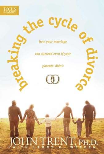 9781589971417: Breaking the Cycle of Divorce: How Your Marriage Can Succeed Even If Your Parents' Didn't