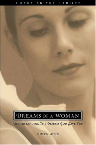 Beispielbild fr Dreams of a Woman : Understanding the Desires God Gave You zum Verkauf von Better World Books