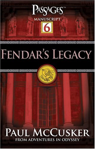 Imagen de archivo de Fendar's Legacy (Passages 6: From Adventures in Odyssey) a la venta por BooksRun
