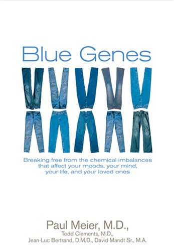 9781589971967: Blue Genes: Breaking Free from the Chemical Imbalances That Affect Your Moods, Your Mind, Your Life, and Your Loved Ones (Focus on the Family Books)