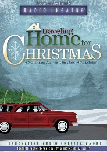 Stock image for Traveling Home for Christmas: Four Stories That Journey to the Heart of Christmas (Radio Theatre) for sale by Seattle Goodwill