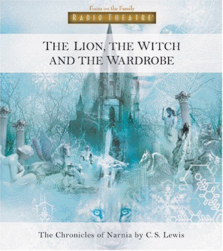 Stock image for The Lion, the Witch and the Wardrobe (Radio Theatre: The Chronicles of Narnia) for sale by Front Cover Books