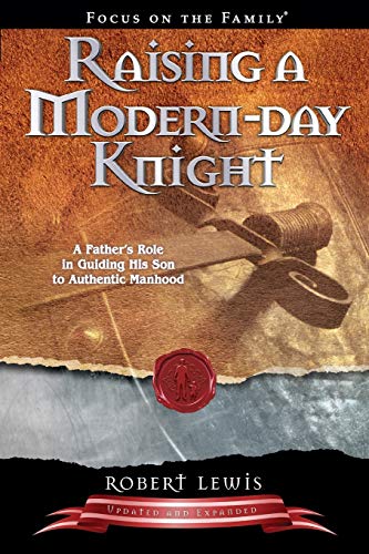 Stock image for Raising a Modern-Day Knight: A Father's Role in Guiding His Son to Authentic Manhood for sale by Giant Giant