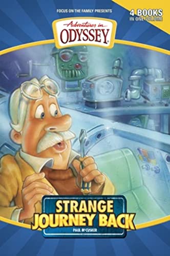 9781589973251: Strange Journey Back: Strange Journey Back/High Flyer with a Flat Tire/The Secret Cave of Robinwood/Behind the Locked Door (Adventures in Odyssey Fiction Series 1-4)