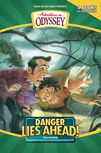 

Danger Lies Ahead: Lights Out at Camp What-a-Nut/The Kings Quest/Danger Lies Ahead/A Carnival of Secrets (Adventures in Odyssey Fiction Series 5-7 12)