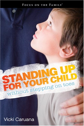 Beispielbild fr Standing Up for Your Child without Stepping on Toes zum Verkauf von SecondSale