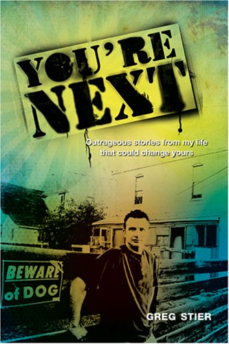 Beispielbild fr You're Next: Outrageous Stories from My Life that Could Change Yours zum Verkauf von Wonder Book