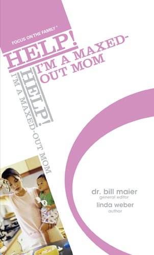 Stock image for Help! I'm a Maxed-Out Mom for sale by Weller Book Works, A.B.A.A.